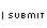 submit